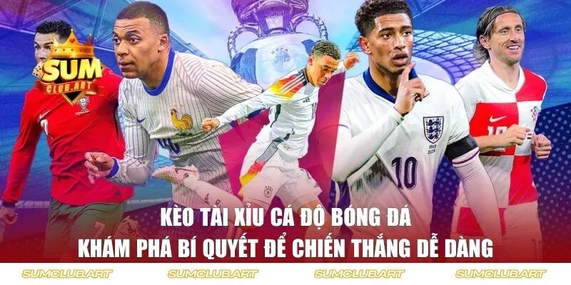 Kèo tài xỉu cá độ bóng đá